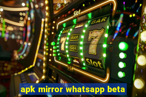 apk mirror whatsapp beta